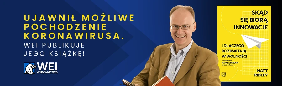 Skąd się biorą innowacje i dlaczego rozkwitają w wolności