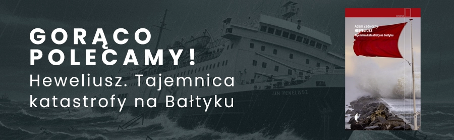 „Heweliusz. Tajemnica katastrofy na Bałtyku” – reportaż, który nie pozwala zapomnieć