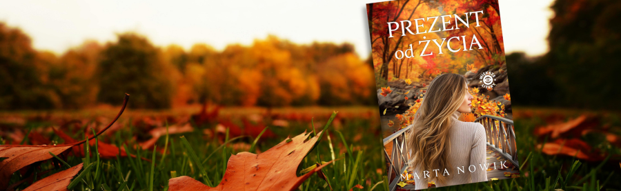 "Prezent od życia", premiera lutego. Wywiad z Martą Nowik, autorką książki