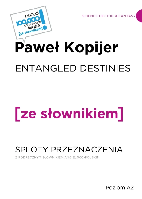 ENTANGLED DESTINIES / SPLOTY PRZEZNACZENIA z podręcznym słownikiem angielsko-polskim