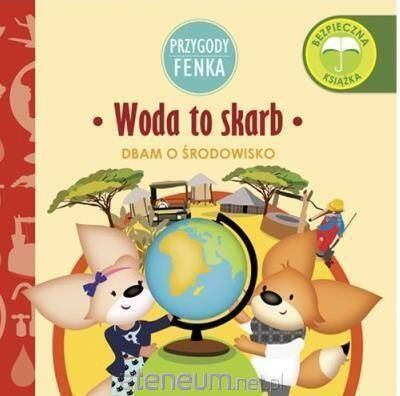 Przygody Fenka. Woda to skarb