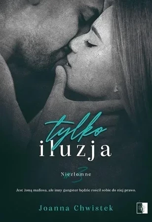 Niezłomne Tom 3. Tylko iluzja