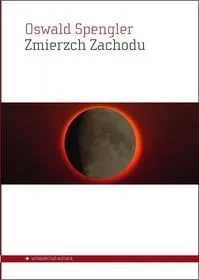 Zmierzch Zachodu. Zarys morfologii historii powszechnej