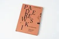 Paderewski w karykaturze i rysunku satyrycznym: człowiek, artysta, polityk