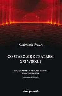 Co stało się  z teatrem XXI wieku?