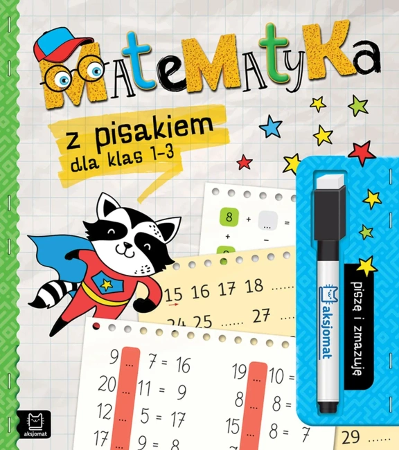 Piszę i zmazuję. Matematyka z pisakiem dla klas 1-3