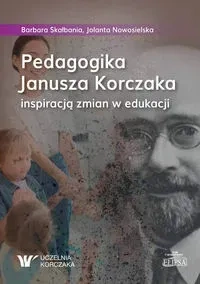 Pedagogika Janusza Korczaka inspiracją zmian w edukacji