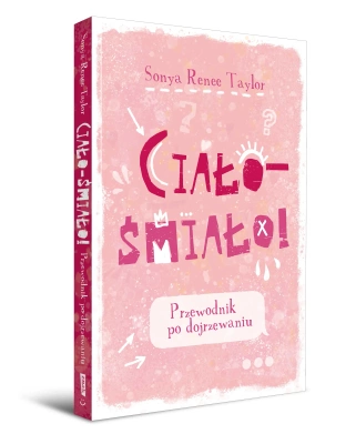 Ciało – śmiało! Przewodnik po dojrzewaniu