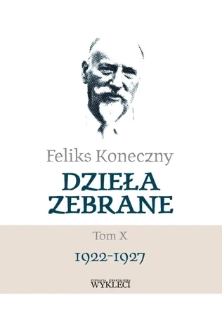 Feliks Koneczny. Dzieła zebrane Tom 10 1922-1927