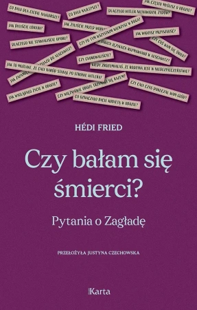 Czy bałam się śmierci? Pytania o Zagładę