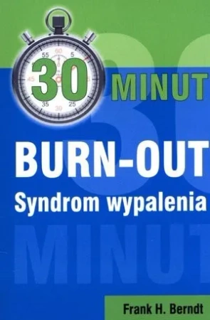 30 minut burn-out Syndrom wypalenia