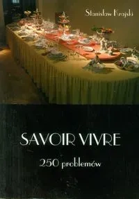 Savoir Vivre. 250 problemów