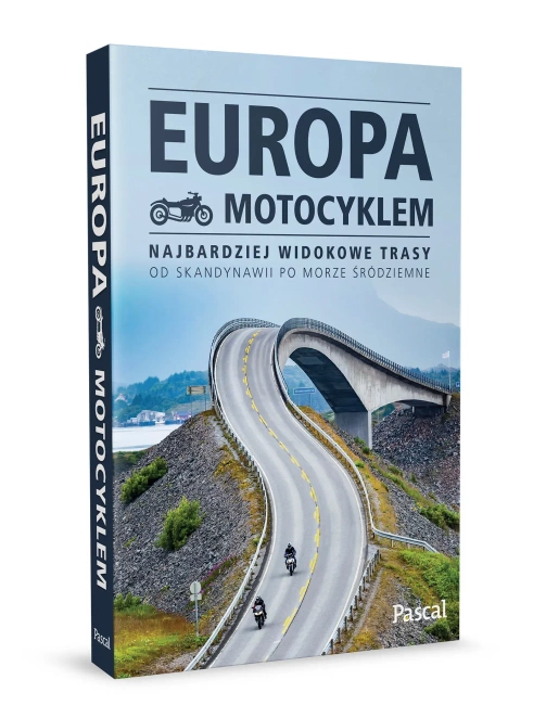 Europa motocyklem. Najbardziej widokowe trasy od Skandynawii po Morze Śródziemne