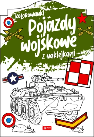 Kolorowanki. Pojazdy wojskowe z naklejkami