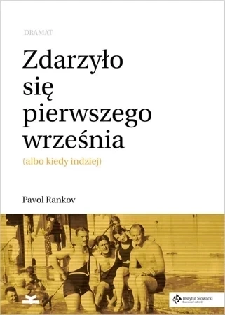 Zdarzyło sie pierwszego września (albo kiedy indziej). Dramat