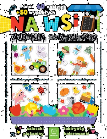 Na wsi. Zadania do wyklejania. Ponad 60 naklejek + 50 wypukłych