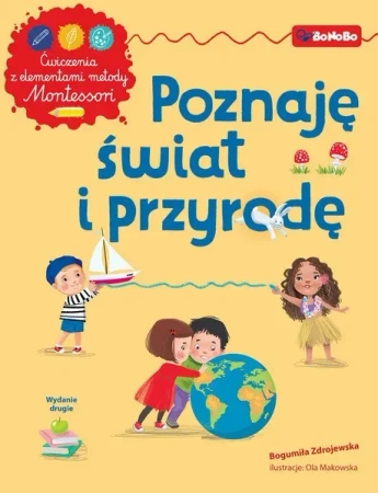 Poznaję świat i przyrodę Ćwiczenia z elementami metody Montessori