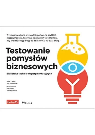 Testowanie pomysłów biznesowych. Biblioteka technik eksperymentacyjnych.
