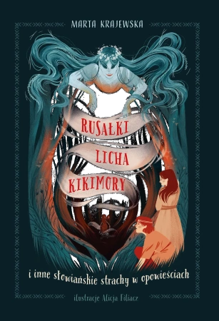 Rusałki, licha, kikimory i inne słowiańskie strachy w opowieściach