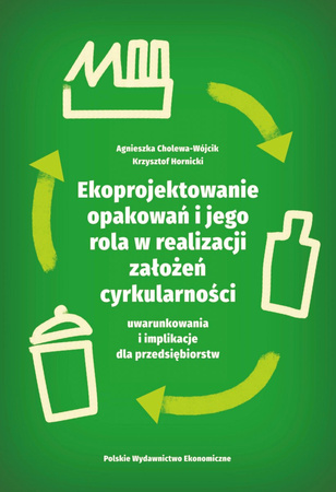 Ekoprojektowanie opakowań i jego rola w realizacji założeń cyrkularności: uwarunkowania i implikacje dla przedsiębiorstw