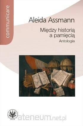 Między historią, a pamięcią. Antologia