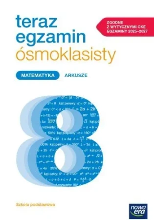 Teraz egzamin 2024/2025 matematyka arkusze egzaminacyjne dla klasy 8 szkoły podstawowej