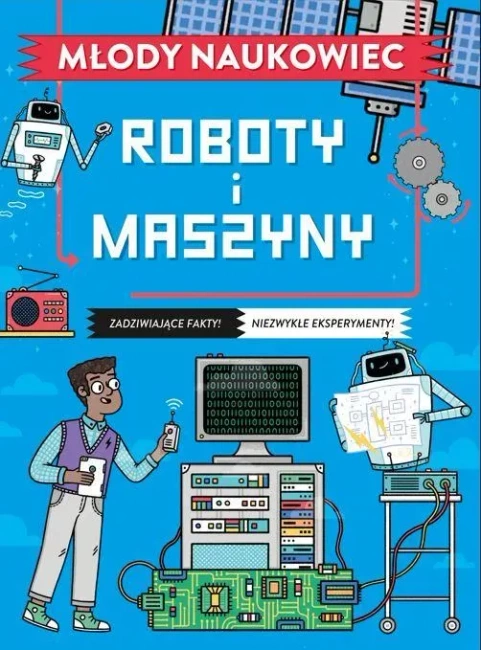 Roboty i maszyny. Młody naukowiec