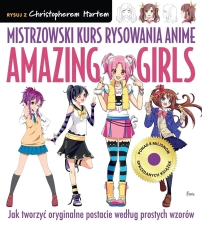 Mistrzowski kurs rysowania anime. Amazing Girls