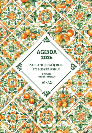 AGENDA 2026 Zaplanuj swój rok po hiszpańsku. Poziom podstawowy A1-A2