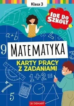 Idę do szkoły. Matematyka. Klasa 3. Karty pracy z zadaniami