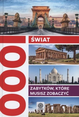 Świat 1000 zabytków które musisz zobaczyć