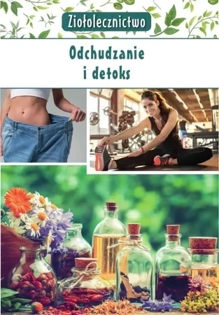 Ziołolecznictwo odchudzanie i detoks