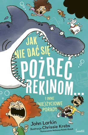 Jak nie dać się pożreć rekinom... i inne (nie)życiowe porady