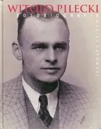 Witold Pilecki. Fotobiografia