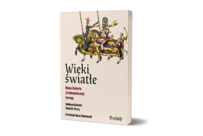 Wieki światłe. Nowa historia średniowiecznej Europy