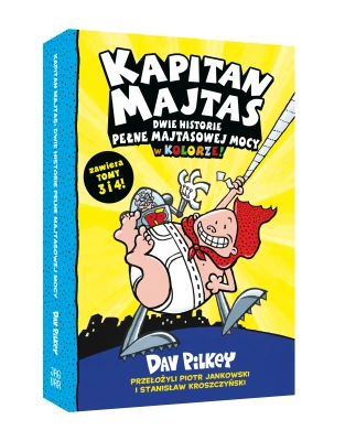 Kapitan Majtas. Dwie Historie Pełne Majtasowej Mocy w Kolorze! (tom 3 i 4)