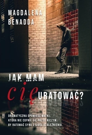 Jak mam Cię uratować?