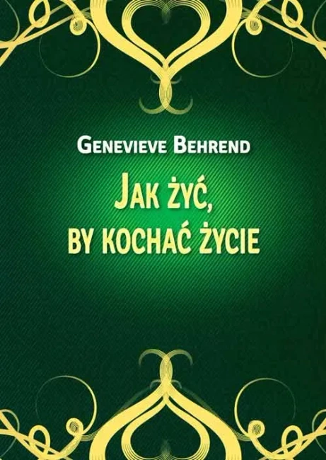 Jak żyć, by kochać życie
