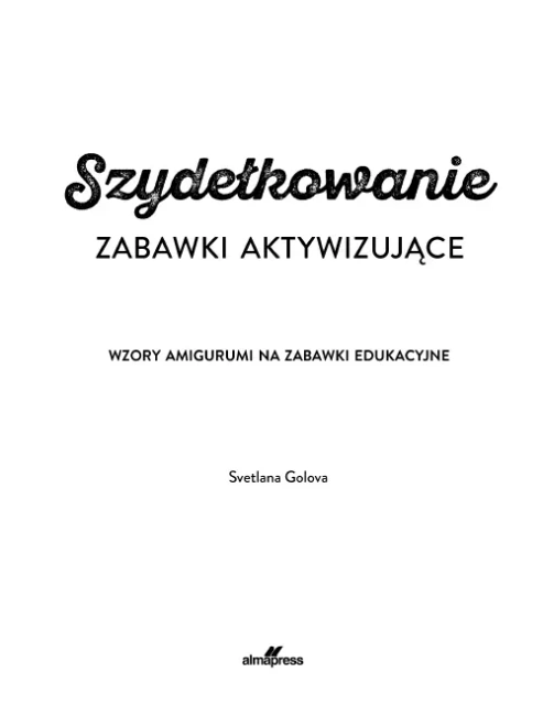 Szydełkowanie. Zabawki aktywizujące.
