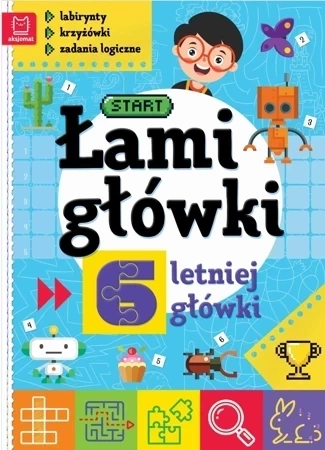 Łamigłówki 6-letniej główki. Labirynty, krzyżówki, zadania logiczne. Wydanie II