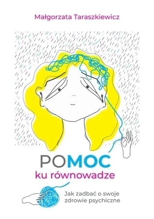 POMOC ku równowadze. Jak zadbać o swoje zdrowie psychiczne.