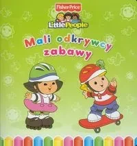Little People. Mali odkrywcy. Zabawy