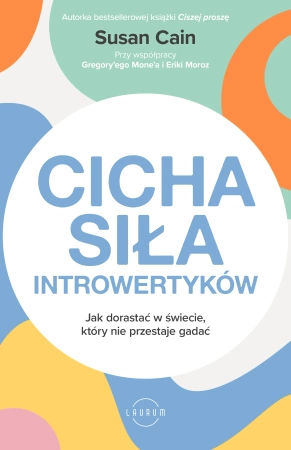 Cicha siła introwertyków. Jak dorastać w świecie, który nie przestaje gadać (wyd. 2022)