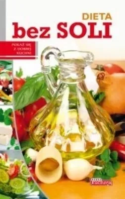 Dobra kuchnia. Dieta bez soli