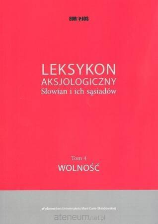 Leksykon aksjologiczny Słowian i ich sąsiadów Tom 4. Wolność