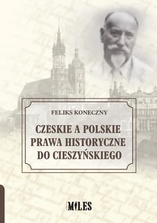 Czeskie a polskie prawa historyczne do Cieszyńskiego