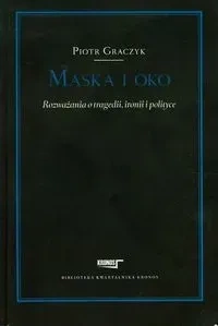 Maska i oko razważania o tragedii i polityce