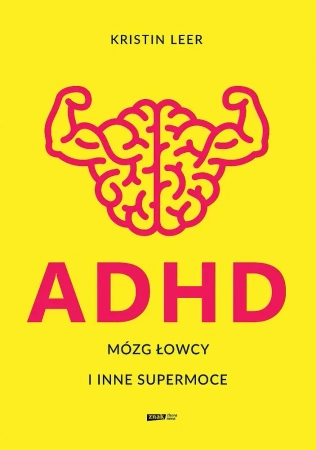 ADHD Mózg łowcy i inne supermoce wyd. specjalne