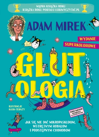 Glutologia. Jak się nie dać mikropaskudom, wstrętnym robalom i podstępnym chorobom. Wydanie superkolorowe [barwione brzegi]