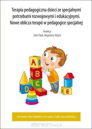 Terapia pedagogiczna dzieci ze specjalnymi potrzebami rozwojowymi i edukacyjnymi